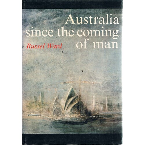 Australia Since The Coming Of Man