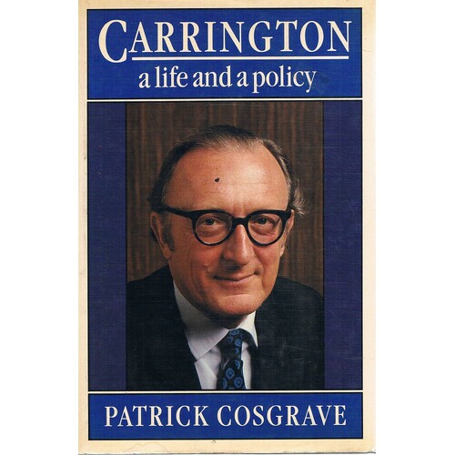 Carrington. A Life And A Policy