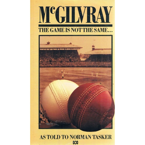 McGilvray. The Game Is Not The Same.