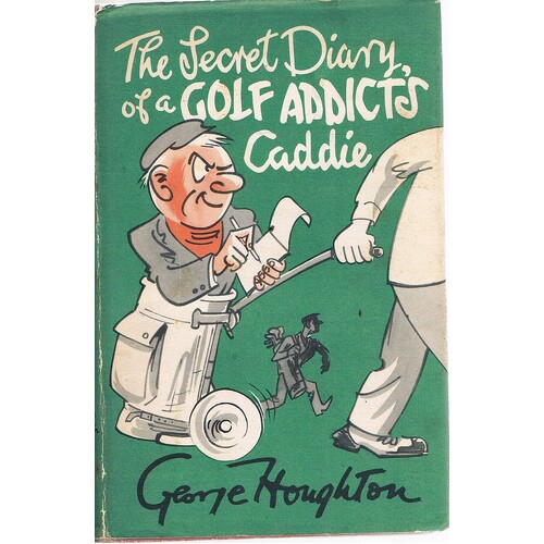 The Secret Diary Of A Golf Addicts Caddie