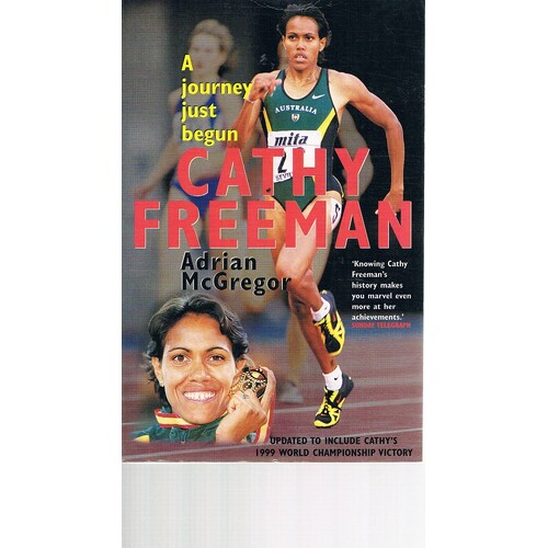 A Journey Just Begun. Cathy Freeman