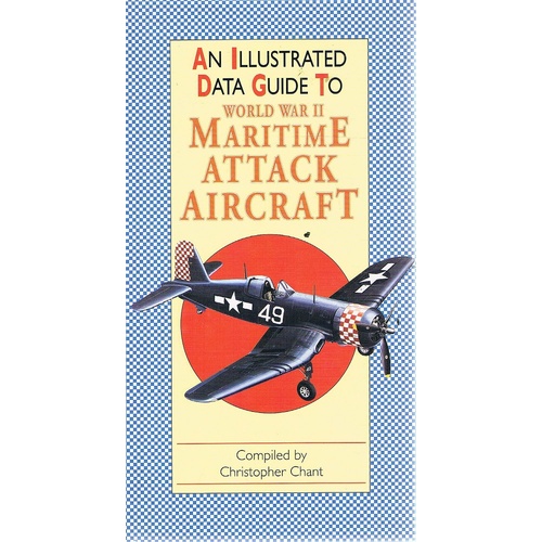 An Illustrated Data Guide To World War II Maritime Attack Aircraft