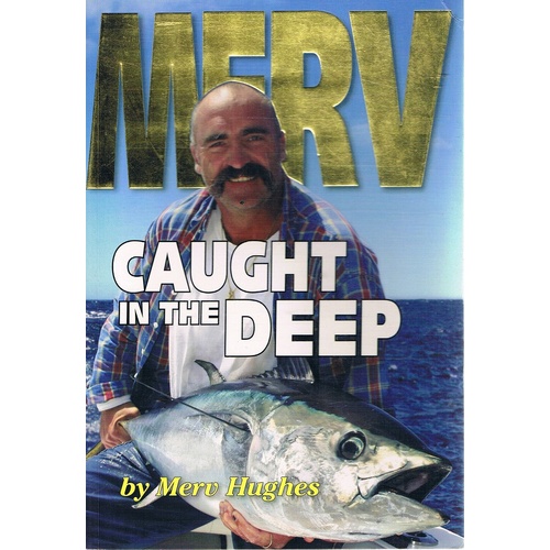 Merv. Caught In The Deep