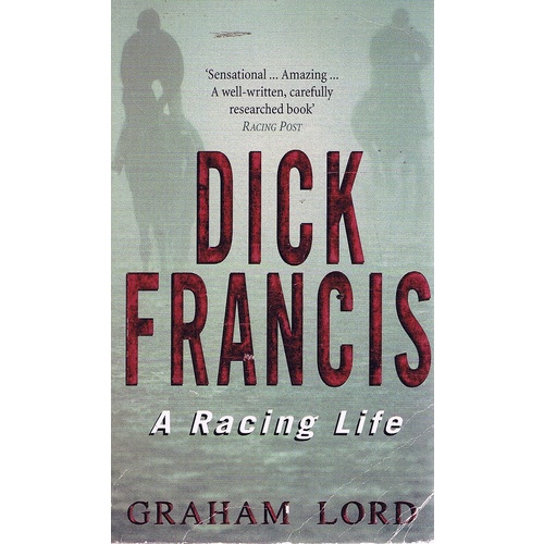 Dick Francis. A Racing Life