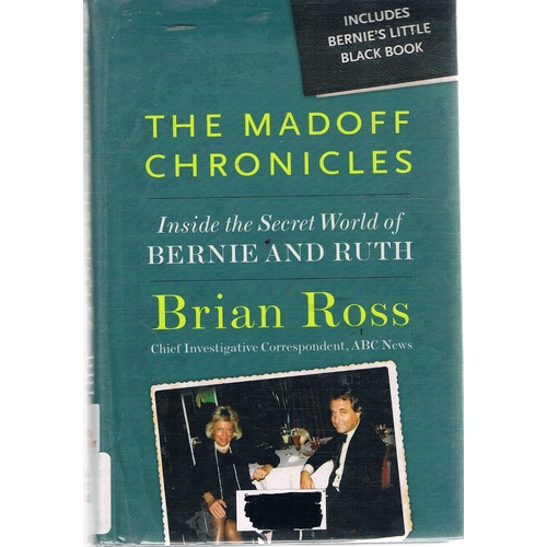 The Madoff Chronicles.Inside The Secret World Of Bernie And Ruth