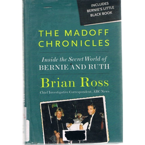 The Madoff Chronicles.Inside The Secret World Of Bernie And Ruth