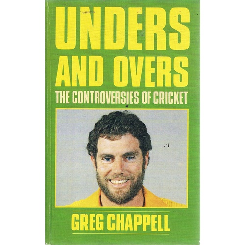 Unders And Overs. The Controversies Of Cricket