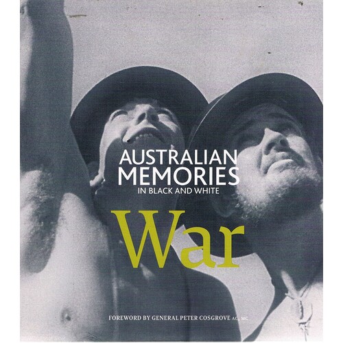 War. Australian Memories In Black And White