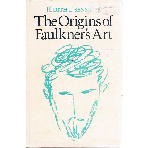 The Origins Of Faulkner's Art