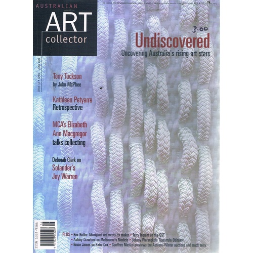 Australian Art Collector, Issue 16. Undiscovered, Uncovering Australia's Rising Art Stars
