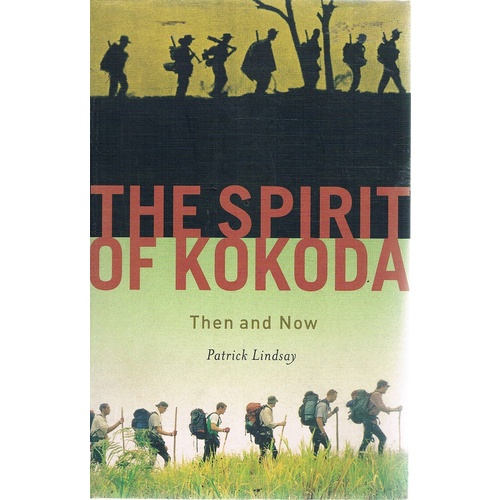 The Spirit Of Kokoda. Then And Now.