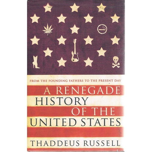A Renegade History Of The United States