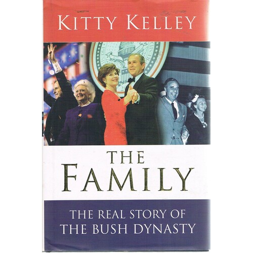 Family The. The Real Story Of The Bush Dynasty
