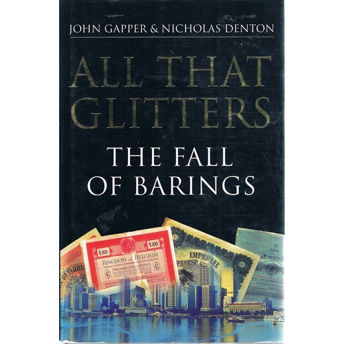 All That Glitters. The Fall Of Barings