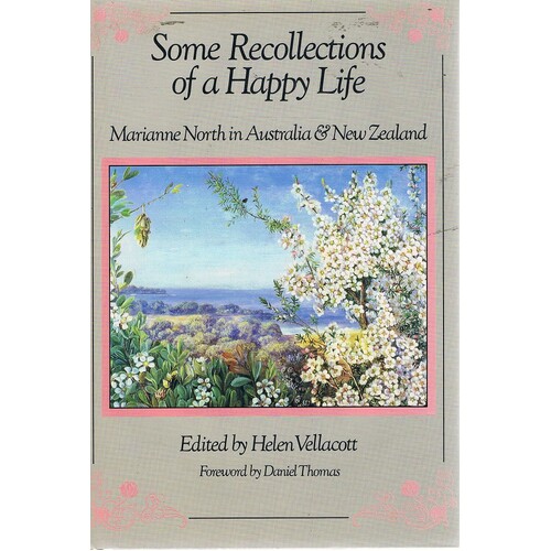 Some Recollections Of A Happy Life. Marianne North In Australia & New Zealand
