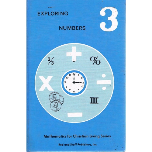 Mathematics For Christian Living Series. Exploring Numbers. Grade 3