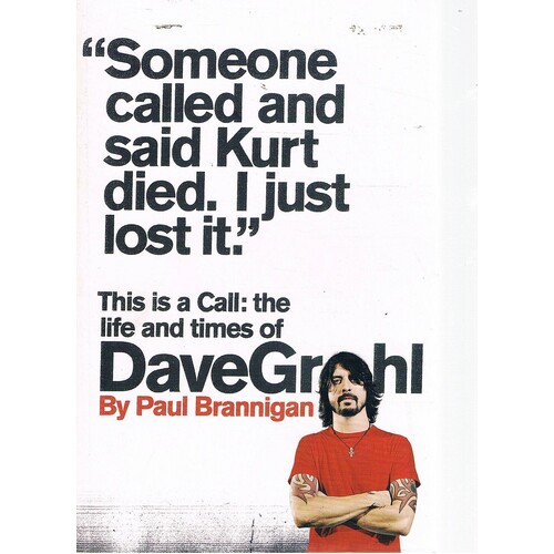 This Is A Call. The Life And Times Of Dave Grohl