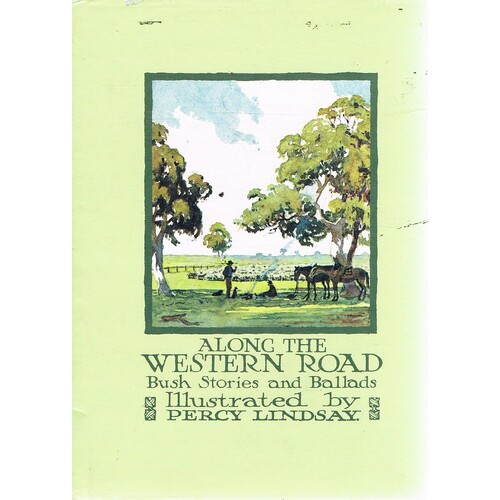 Along The Western Road. Bush Stories And Ballads