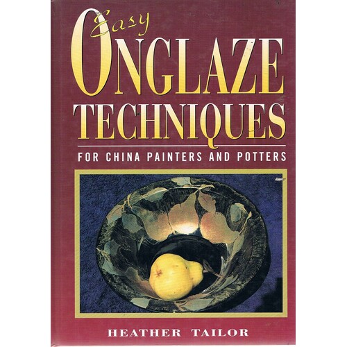 Easy Onglaze Techniques For China Painters And Potters