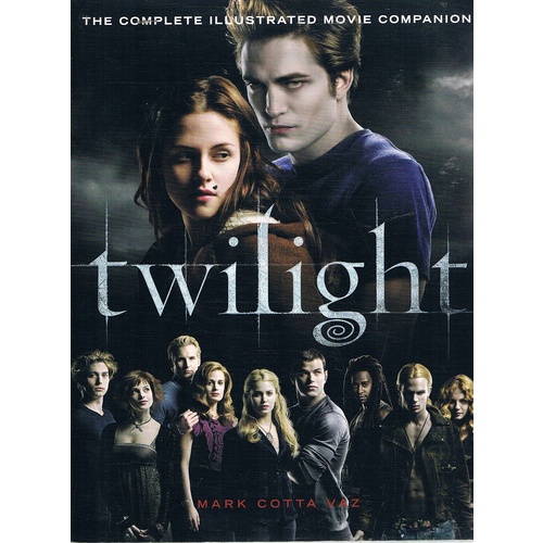 Twilight. The Complete  Illustrated Movie Companion