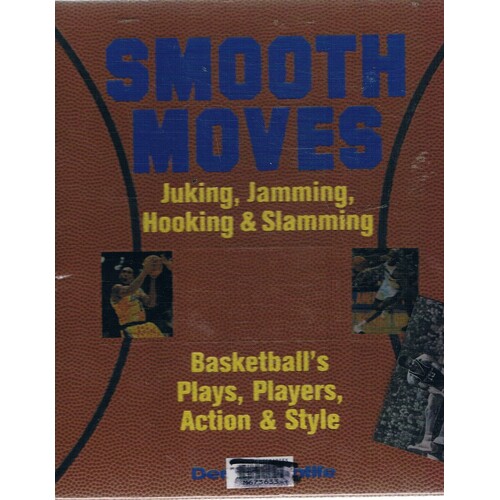 Smooth Moves. Juking, Jamming, Hooking & Slamming