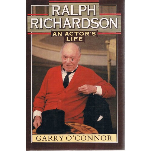 Ralph Richardson. An Actors Life