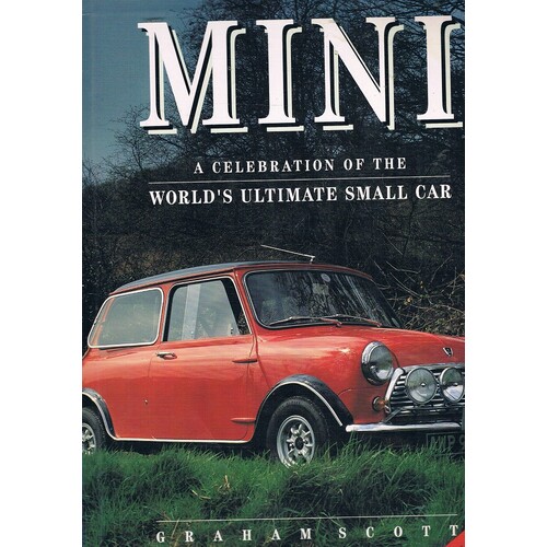 Mini. A Celebration Of The World's Ultimate Small Car