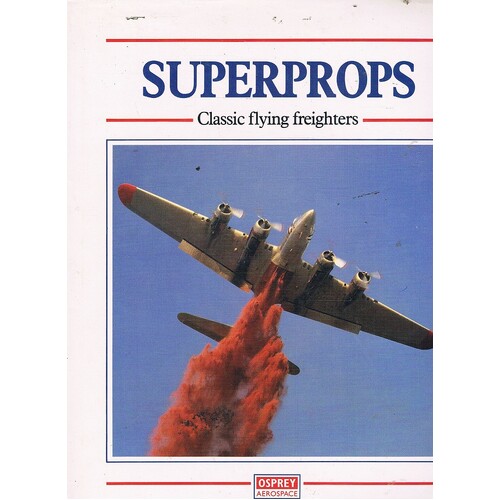 Superprops. Classic Flying Freighters
