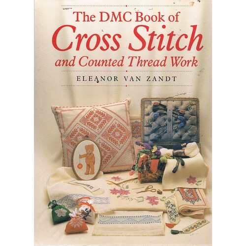 The DMC Book Of Cross Stitch And Counted Thread Work