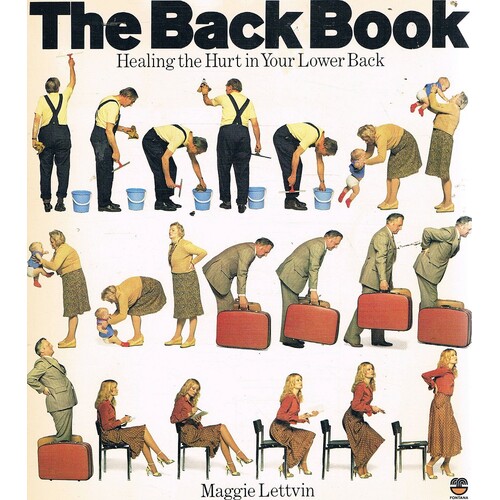 The Back Book. Healing The Hurt In Your Lower Back