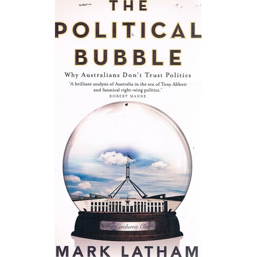 The Political Bubble. Why Australians Don't Trust Politics