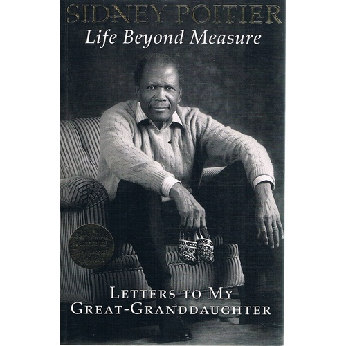 Life Beyond Measure. Letters To My Great-Granddaughter