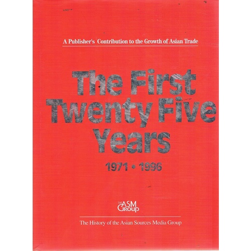 First Twenty Five Years 1971-1996. The ASM Group