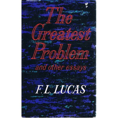 The Greatest Problem And Other Essays