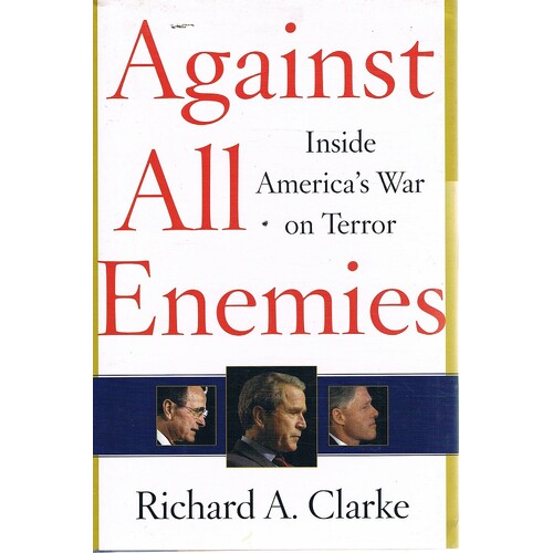 Against All Enemies. Inside America's War On Terror