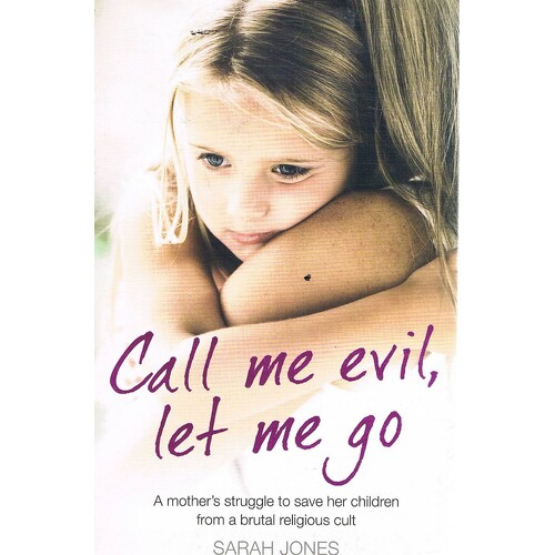 Call Me Evil, Let Me Go