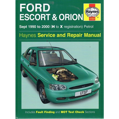 Ford Escort & Orion. Sept 1990 To 2000 (H To X Registration) Petrol