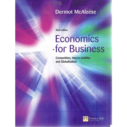 Economics For Business. Competition, Macro-stability And Globalisation