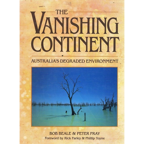 The Vanishing Continent. Australia's Degraded Environment.