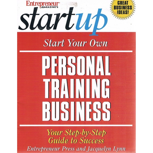 Start Up. Start Your Own Personal Training Business