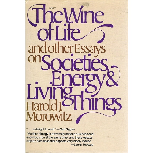 The Wine Of Life And Other Essays On Societies  Enertgy And Living Things