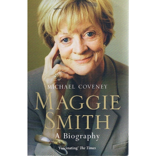Maggie Smith. A Biography
