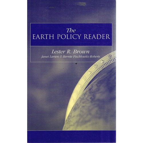 The Earth Policy Reader. Today's Decisions, Tomorrow's World