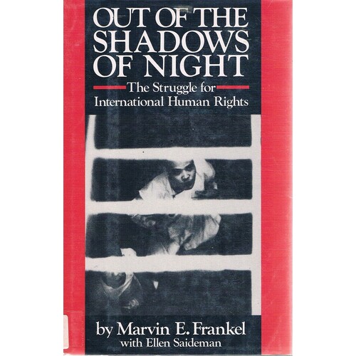 Out Of The Shadows Of Night. The Struggle For International Human Rights.
