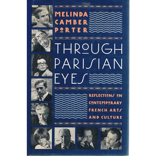 Through Parisian Eyes. Reflections On Contemporary French Arts And Culture.