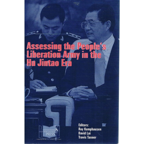 Assessing The People's Liberation Army In The Hu Jintao Era