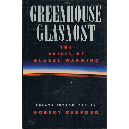 Greenhouse Glasnost. The Crisis Of Global Warming