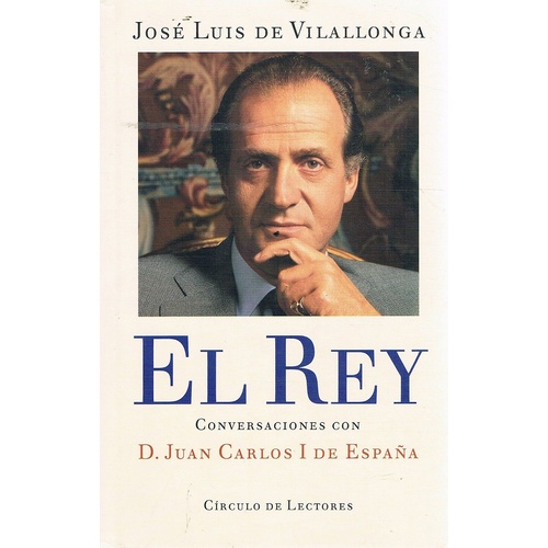 El Rey . Conversaciones Con D. Juan Carlos I De Espana