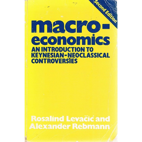 Macroeconomics. An Introduction To Keynesian-Neoclassical Controversies