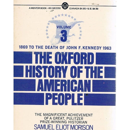 The Oxford History Of The American People. Volume Three, 1869-1963